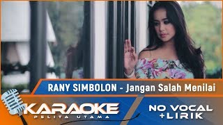 Karaoke Version Rany Simbolon  JANGAN SALAH MENILAI  Lagu Pop Indonesia 2022  no vocal [upl. by Neidhardt]