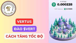 Cách Tăng Tốc Độ Khai Thác Vertus VERT l Blog Của Hải [upl. by Nevuer471]