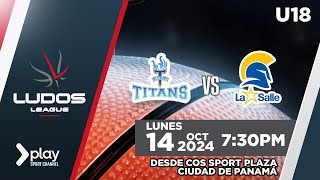 🏀 Ludos League U18  Titans vs La Salle  Oct 14 2024 💥🔥 [upl. by Garris]