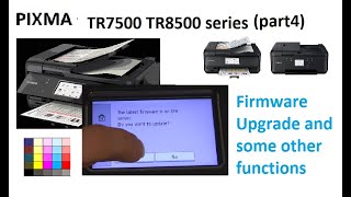 PIXMA TR7520 TR7550 TR8520 TR8550 and similar series part4  Firmware Upgrade and more functions [upl. by Dlabihcra34]