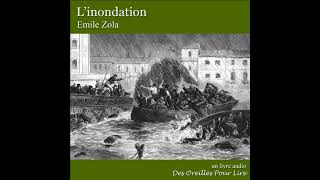 Linondation Livre Audio par Émile Zola [upl. by Ynelram]