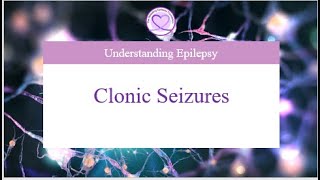 Clonic Seizures Heres what you need to know [upl. by Hujsak]