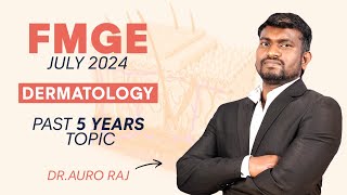 FMGEJULY 2024 DERMATOLOGY  PAST 5 YEARS TOPICS WITH IMAGES  DRAURO RAJ [upl. by Nezah]