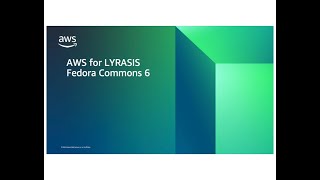 AWS for Lyrasis Fedora Commons 6 [upl. by Georgie]