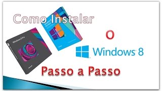 Como Instalar o Windows 8 Passo a Passo [upl. by Fernande947]