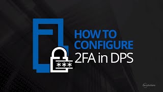 How To Configure Two Factor Authentication 2FA with Devolutions Password Server [upl. by Ekaj]