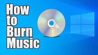 How to Burn Music to a CD Windows 1011 2024 [upl. by Weatherby229]