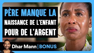 Un Père Manque La Naissance De Lenfant Pour De Largent  Dhar Mann Studios [upl. by Beth706]