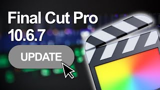 Final Cut Pro 1067 Update JUST RELEASED 🧲🎞 [upl. by Nowaj]