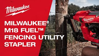 MILWAUKEE® M18 FUEL™ FENCING UTILITY STAPLER 🇵🇱🇷🇴🇭🇺🇨🇿🇸🇰 [upl. by Alidia]