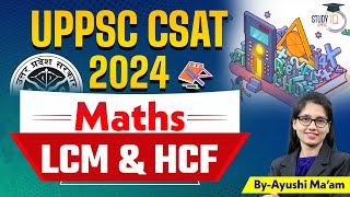 UPPSC CSAT 2024  LCM amp HCF  UPPCS Maths By Ayushi Maam  UPPSC StudyIQ [upl. by Brigitta]