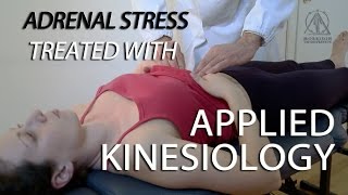 Adrenal Stress treated with Chiropractic and Applied Kinesiology [upl. by Anerehs]