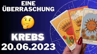 EINE UNERWARTETE ÜBERRASCHUNG 🤔 Krebs  Horoskop  20Juni 2023 [upl. by Kalie98]