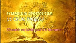 SYMBOLUM ✝️ APOSTOLICUM — chanté par un homme [upl. by Dubenko]