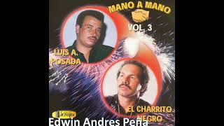 Luis Alberto Posada Y El Charrito Negro Mano A Mano LP Completo Volumen 3 [upl. by Suivatal]