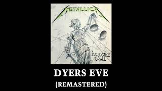 Metallica Dyers Eve Remastered [upl. by Ahsena]