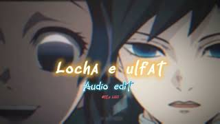 Locha e ulfat  Audio Edit [upl. by Noevad]