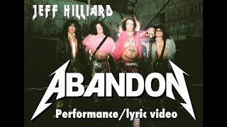 Jeff Hilliard  Abandon Official Performance  Lyric Video [upl. by Gun]