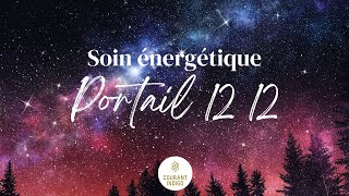 Portail énergétique du 1212  SOIN ENERGETIQUE COLLECTIF [upl. by Dwan]