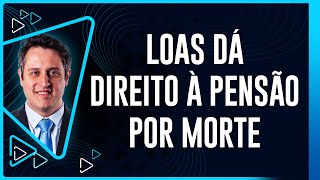 LOAS da direito à pensão por morte [upl. by Annol]