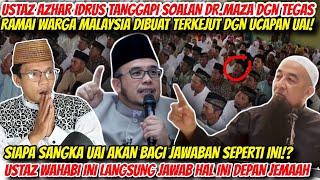 USTAZ AZHAR IDRUS BIDAS SOALAN DRMAZA❗LANGSUNG BUAT JEMAAH TERKEJUT KENAPA UAI CAKAP SEPERTI INI [upl. by Wernsman]