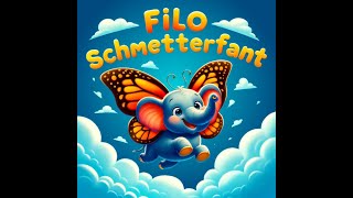 Filo Schmetterfant  Ein Kinderlied [upl. by Runstadler545]