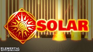 Solar Element Showcase and Combos  Elemental Battlegrounds [upl. by Avle]