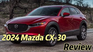 2024 Mazda CX 30 Review Performance Interior [upl. by Wall]