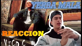 Vico C  YERBA MALA Reacción [upl. by Akemot445]