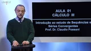 Cálculo III  Aula 01  Introdução ao estudo de sequências e séries convergentes [upl. by Ecnerrot]