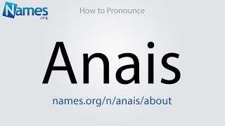 How to Pronounce Anais [upl. by Itsyrk694]