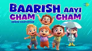 Baarish Aayi Cham Cham  Rain Song  Arnav Chaphekar  Best songs for kids [upl. by Dez]