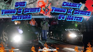 845 Turbo B Series Integra vs Charky K Series Turbo Hatch [upl. by Nedlog]