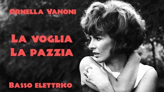 Ornella Vanoni amp Toquinho  La voglia la pazzia Linea di Basso [upl. by Elroy449]