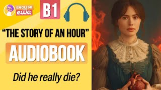 quotThe Story of an Hourquot 🫀 English Audiobook 🎧 Learn English Through Story for Beginners [upl. by Aivital5]