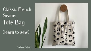 FREE PATTERN  Learn to sew a Classic French Seams Tote Bag  Beginner Friendly How To  Bag making [upl. by Enaek]