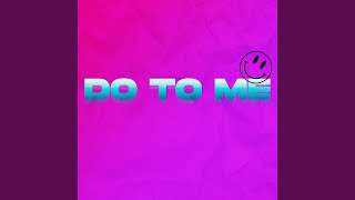 Do To Me Desi Remix [upl. by Agosto124]