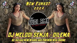 DJ DILEMA MELODI SENJA FUNKOT  KU TAU KAU MENCINTAIKU AKU PUN MENCINTAI DIRIMU VIRAL  DJ SUDI RMX [upl. by Motteo]