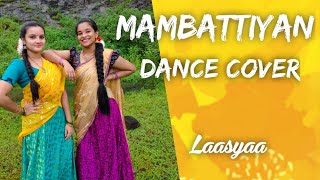 MAMBATTIYAN DANCE COVER  ANGEL AND RASHMI  LAASYAA [upl. by Ekul]