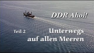 DDR ahoi  Unterwegs auf allen Meeren Teil 2 [upl. by Maddi]