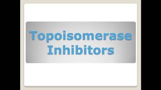 Topoisomerase Inhibitors v1 [upl. by Anilec]