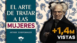 EL ARTE DE TRATAR A LAS MUJERES AUDIOLIBRO COMPLETO EN ESPAÑOL  ARTHUR SCHOPENHAUER  FILOSOFIA [upl. by Airrotal]