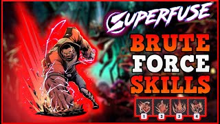 Superfuse Berserker Brute Force Skills [upl. by Yeldah]