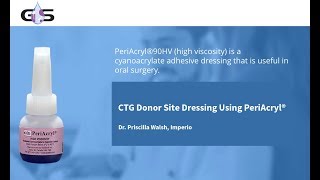 CTG Donor Site Dressing Using PeriAcryl®  Dr Priscilla Walsh Imperio [upl. by Chiles737]