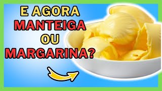 Qual é mais saudável Manteiga ou Margarina [upl. by Weiss]