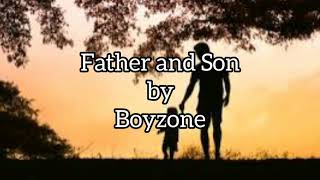 Father and Son Lyrics by Boyzone [upl. by Evangelin]