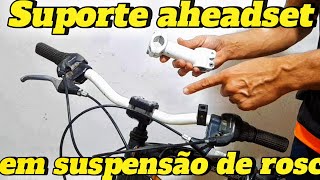 Como colocar guidão e suporte aheadset na suspensão ou garfo de rosca bike bicycle bicicleta [upl. by Aseneg]