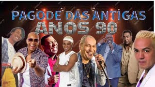 PAGODE DAS ANTIGAS ANOS 90  AS MELHORES TOP [upl. by Stoller]