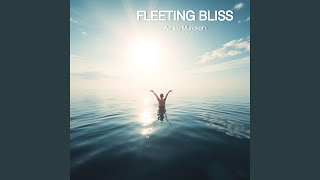 Fleeting Bliss [upl. by Alcot]