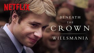 Beneath The Crown The True Story of Willsmania  Netflix [upl. by Sairacaz]